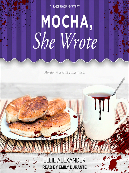 Title details for Mocha, She Wrote by Ellie Alexander - Available